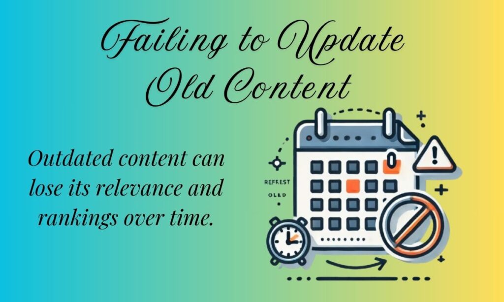 Failing to Update Old Content 