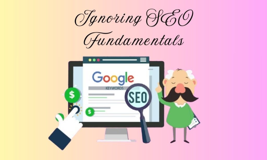 Ignoring SEO Fundamentals