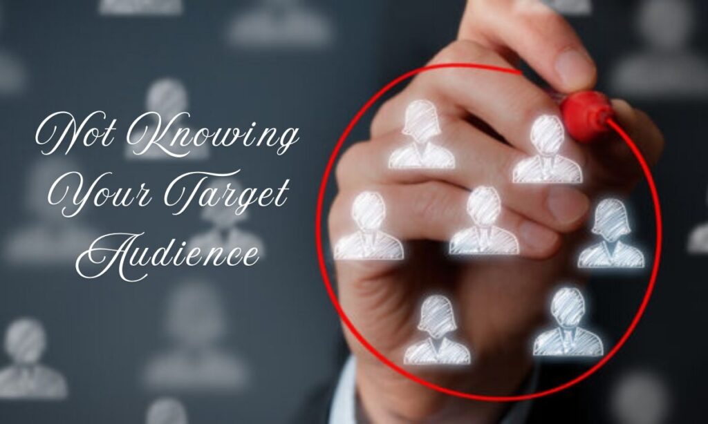 Not Knowing Your Target Audience