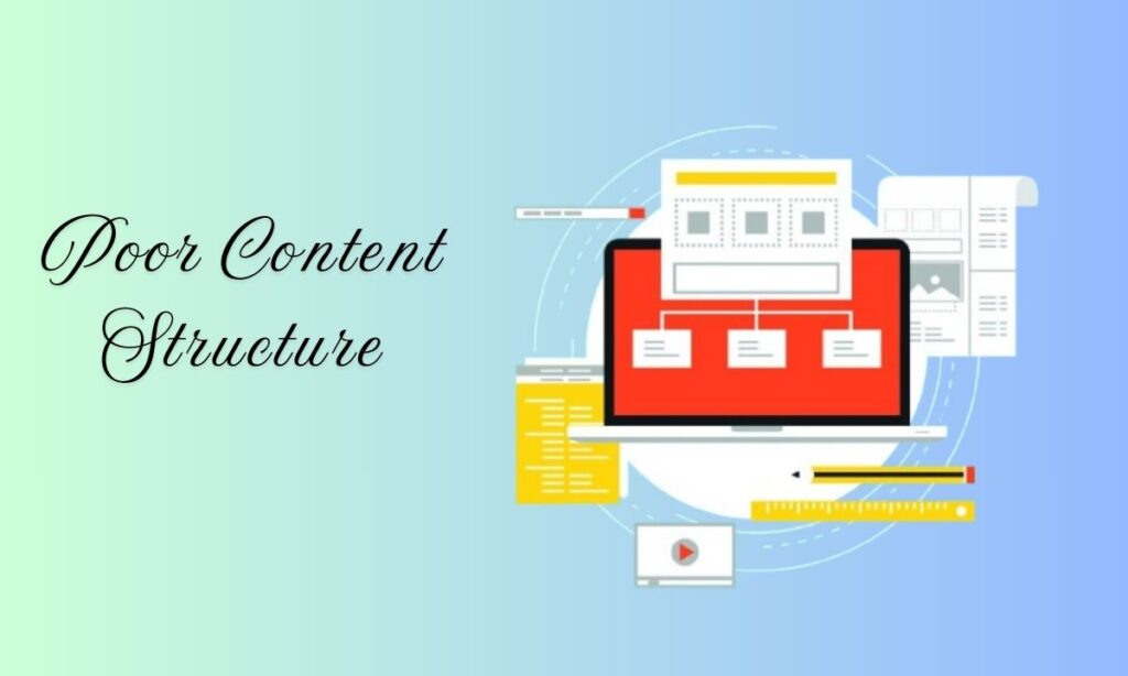 Poor Content Structure